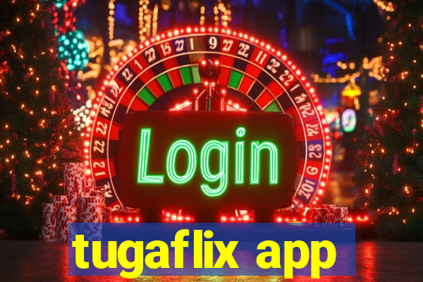 tugaflix app